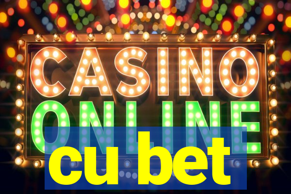 cu bet